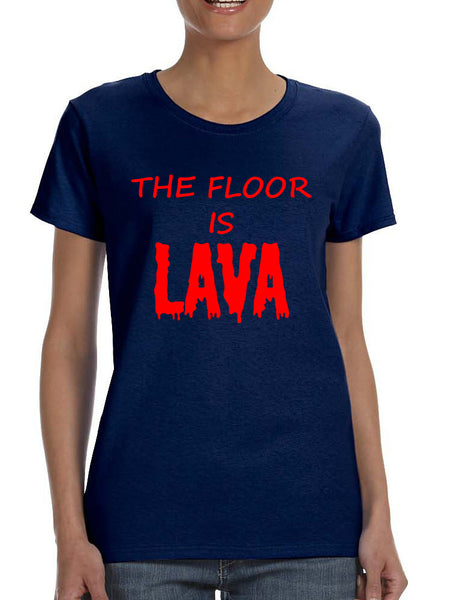 Women's T Shirt The Floor Is Lava Red Popular Game Tee Fun Gym