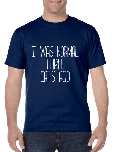 Men's T Shirt I Was Normal 3 Cats Ago Funny Pets Shirt Cute