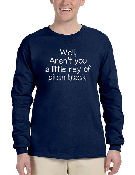 Men's Long Sleeve Well Aren't You A Little Ray Of Pitch Black Fun Tee
