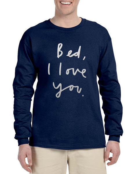 Men's Long Sleeve Bed I Love You Funny Humor Saying