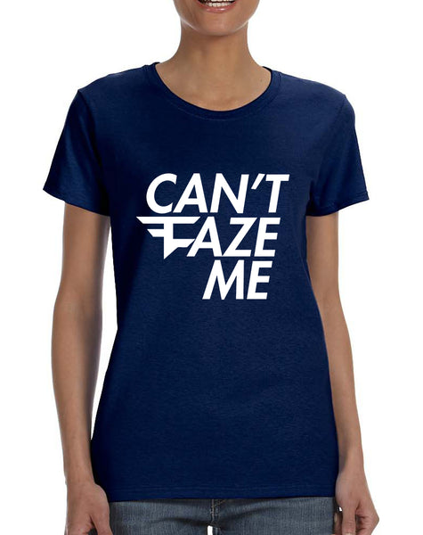 Women's T Shirt Can't Faze Me Popular T Shirt Cool Shirt
