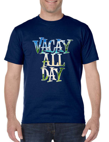 Men's T Shirt Vacay All Day Beach Vacation Holiday Summer