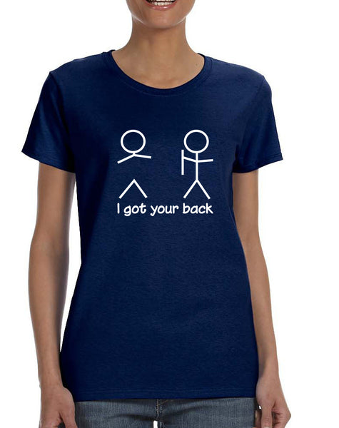 Women's T Shirt I Got Your Back Cool Sarcasm Fun Shirt
