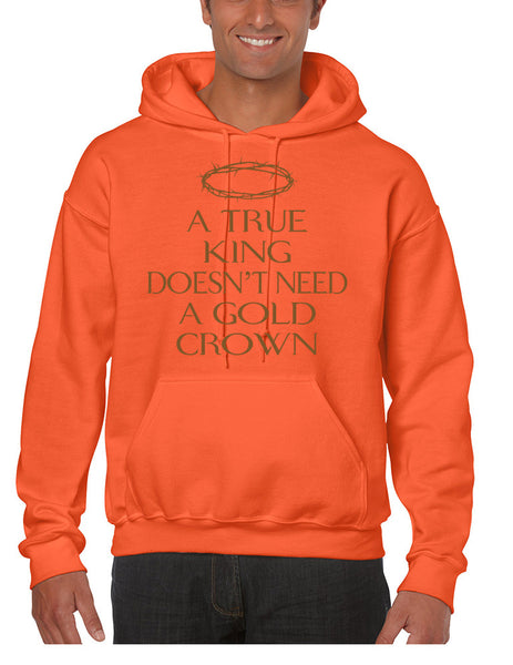 Men's Hoodie True King Doesn't Need A Gold Crown