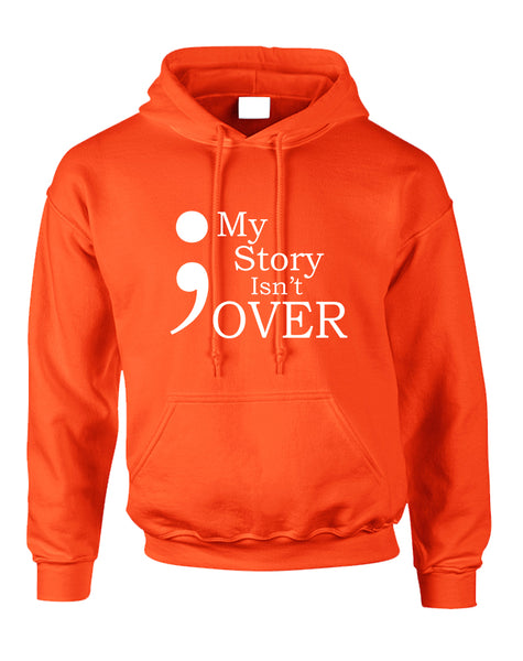 Adult Hoodie My Story Isn't Over Semicolon Hooded Top