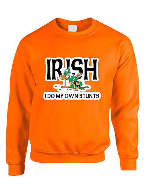 Adult Sweatshirt I Do My Own Irish Stunts St Patrick's Top
