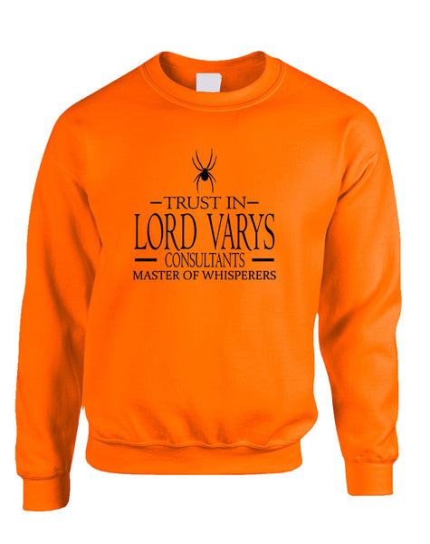 Adult Sweatshirt Trust In Lord Varys Consultants Cool Top