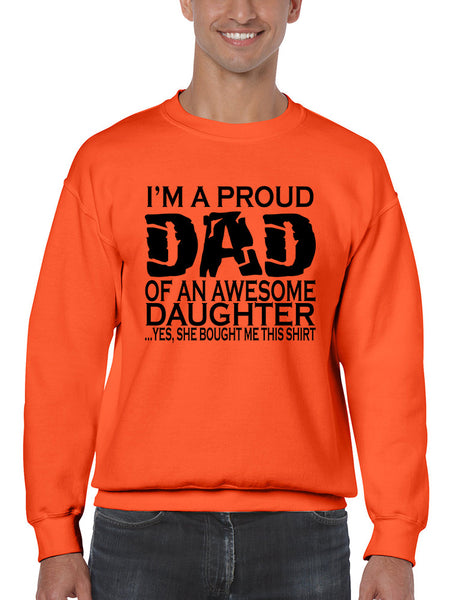 Men's Sweatshirt I'm A Proud Dad Of An Awesome Daughter Funny