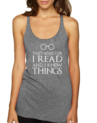 Women's Tank Top That's What I Do I Read And Know Things