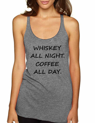 Women's Tank Top Whiskey All Night Coffee All Day Cool Party Top - ALLNTRENDSHOP - 1
