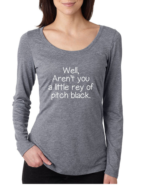 Women's Shirt Well Aren't You A Little Ray Of Pitch Black Humor Shirt
