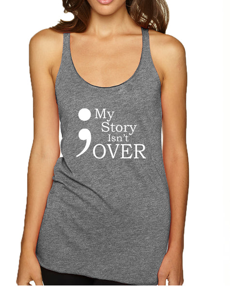 Women's Tank Top My Story Isn't Over Semicolon Top