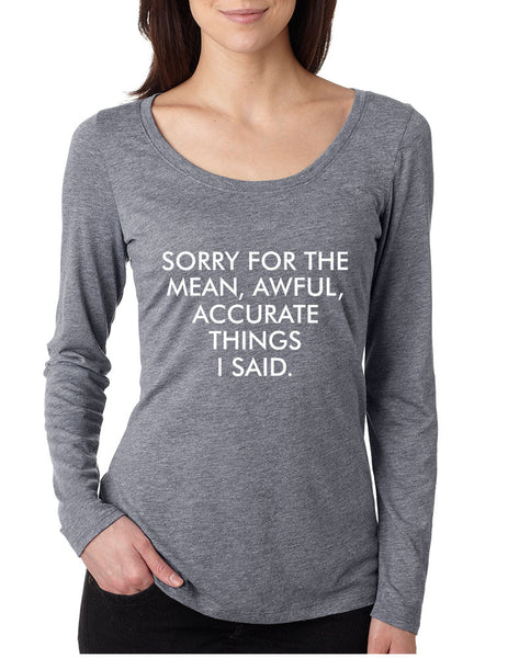 Women's Shirt Sorry For The Mean Awful Accurate Things Fun Tee - ALLNTRENDSHOP - 5