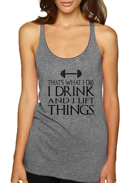 Women's Tank Top That's What I Do Drink And Lift Things Funny