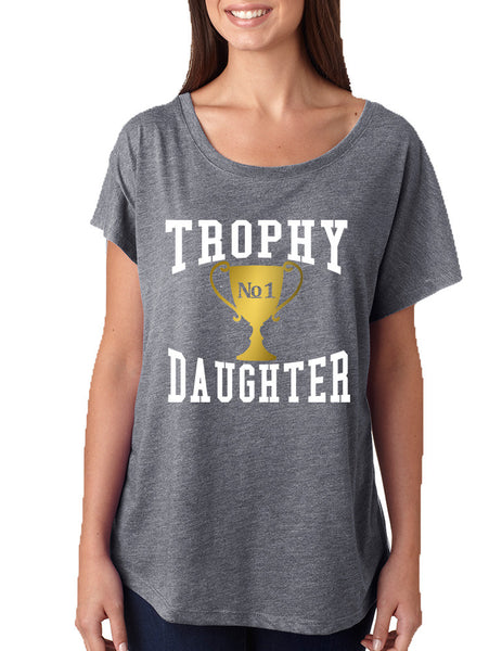 Women's Dolman Shirt Trophy Daughter Love Family Cool Gift Fun - ALLNTRENDSHOP - 2