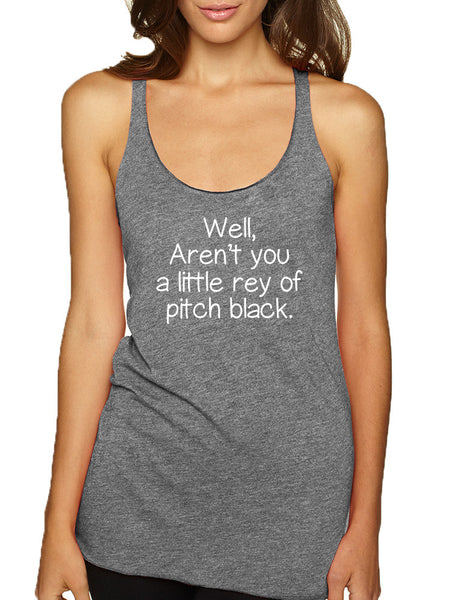 Women's Tank Top Well Aren't You A Little Ray Of Pitch Black Sarcasm
