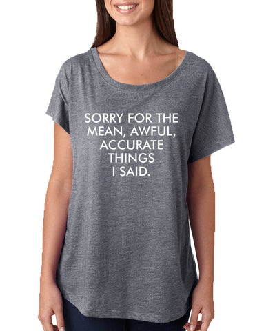 Women's Dolman Shirt Sorry For The Mean Awful Accurate Things - ALLNTRENDSHOP - 1