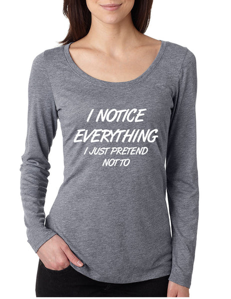 Women's Shirt I Notice Everything Pretend Not To Humor - ALLNTRENDSHOP - 3