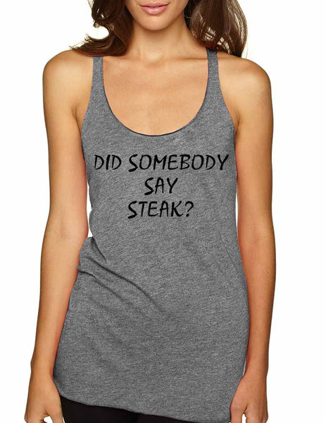 Women's Tank Top Did Somebody Say Steak Love Food Top - ALLNTRENDSHOP - 5