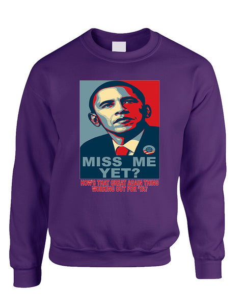 Adult Sweatshirt Miss Me Yet Obama President Trump Top