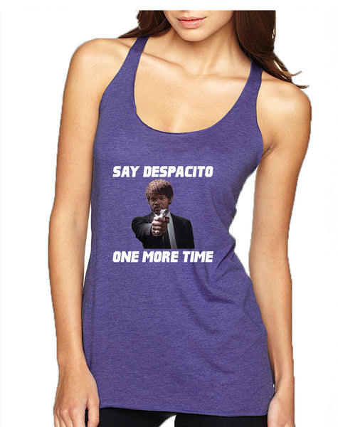 Women's Tank Top Say Despacito One More Time Fun Humor