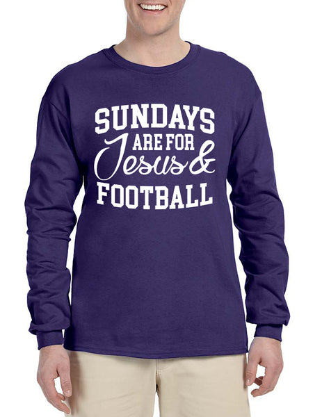 Men's Long Sleeve Sundays Are For Jesus And Football Humor