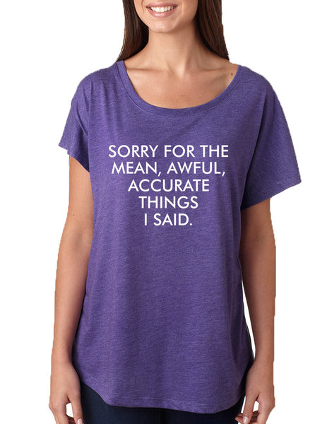 Women's Dolman Shirt Sorry For The Mean Awful Accurate Things - ALLNTRENDSHOP - 5