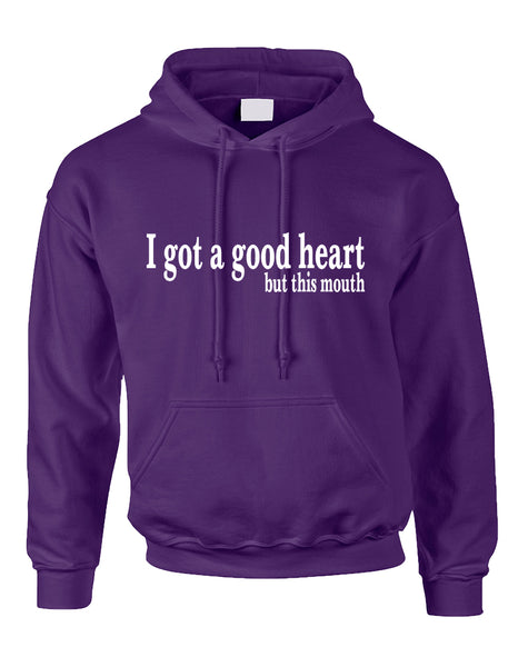 Adult Hoodie I Got A Good Heart But This Mouth Funny Humor Top