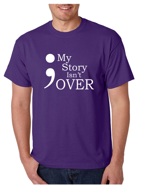 Men's T Shirt My Story Isn't Over Semicolon Tshirt