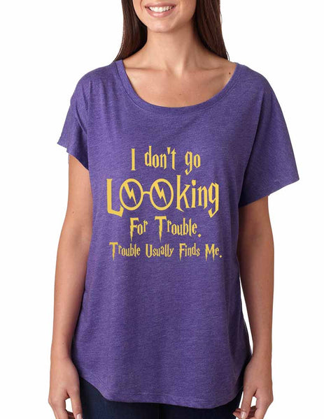 Women's Dolman I Don't Go Looking For Trouble Finds Me - ALLNTRENDSHOP - 4
