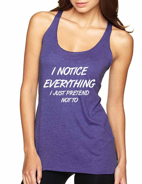 Women's Tank Top I Notice Everything Pretend Not To Cool - ALLNTRENDSHOP - 4