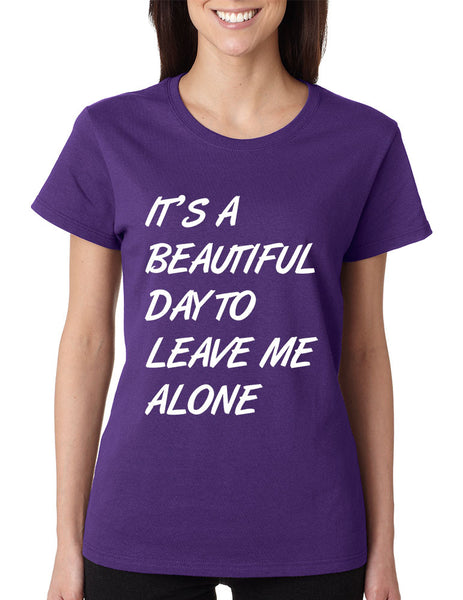 Women's T Shirt It's A Beautiful Day To Leave Me Alone Humor - ALLNTRENDSHOP - 5