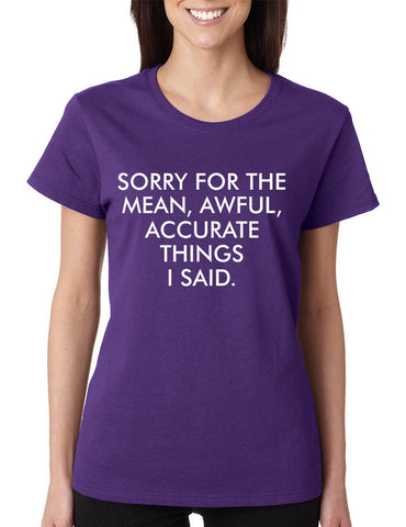Women's T Shirt Sorry For The Mean Awful Accurate Things Funny - ALLNTRENDSHOP - 1