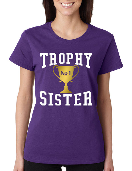 Women's T Shirt Trophy Sister Love Family Cute Sister Gift Idea - ALLNTRENDSHOP - 6