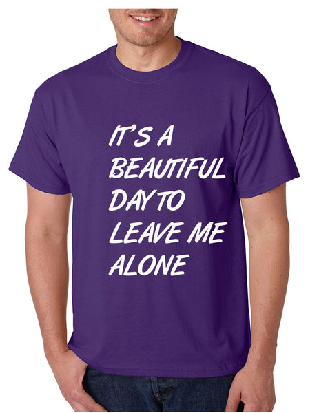 Men's T Shirt It's A Beautiful Day To Leave Me Alone Fun Tee - ALLNTRENDSHOP - 3