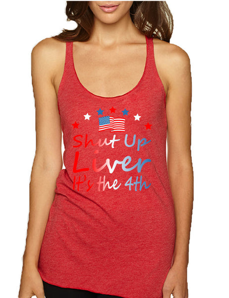 Women's Tank Top Shut Up Liver It's The 4th Of July Drunk USA Top