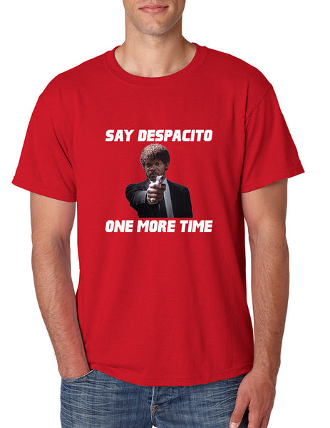 Men's T Shirt Say Despacito One More Time Funny Popular Tee