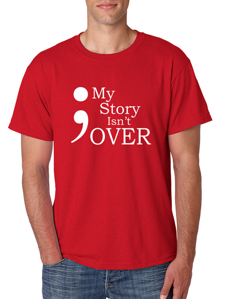 Men's T Shirt My Story Isn't Over Semicolon Tshirt
