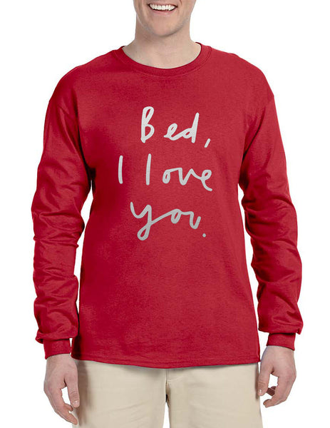 Men's Long Sleeve Bed I Love You Funny Humor Saying