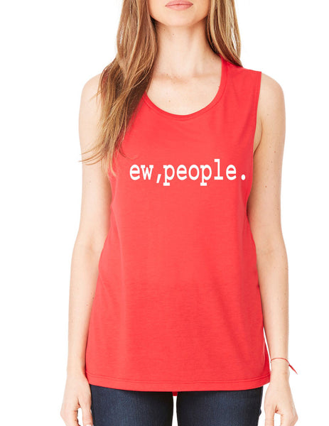 Women's Flowy Muscle Top Ew People Humor Sarcasm Fun Top - ALLNTRENDSHOP - 5