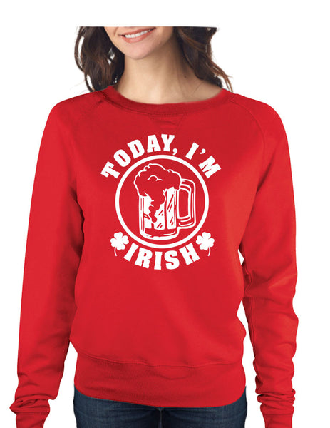 Today I'm Irish women long sleeve Shirt saint patricks day - ALLNTRENDSHOP - 3