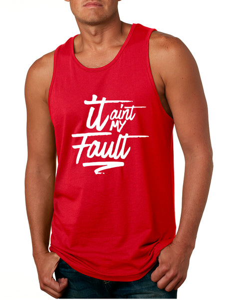 Men's Tank Top It Aint My Fault Trendy Cool Troublemaker Top