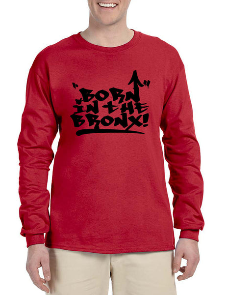 Men's Long Sleeve Born In The Bronx Cool Neighborhood Shirt