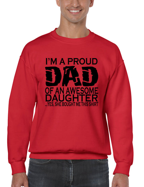 Men's Sweatshirt I'm A Proud Dad Of An Awesome Daughter Funny