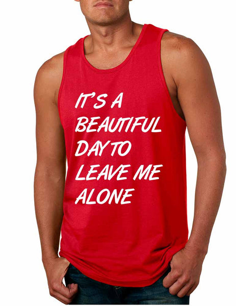 Men's Tank Top It's A Beautiful Day To Leave Me Alone Funny - ALLNTRENDSHOP - 2