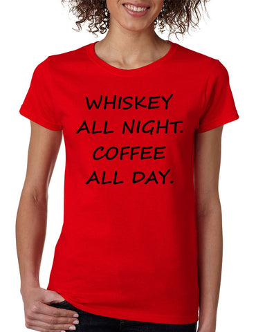 Women's T Shirt Whiskey All Night Coffee All Day Party Funny Tee - ALLNTRENDSHOP - 1
