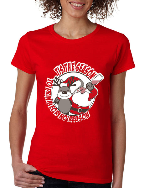 Women's T Shirt Tis The Season Drink No Reason Fun Ugly Xmas - ALLNTRENDSHOP - 3