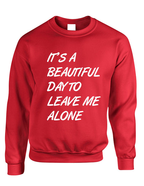 Adult Crewneck It's A Beautiful Day To Leave Me Alone Funny - ALLNTRENDSHOP - 5