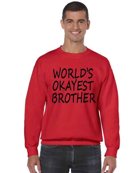 World's OKayest brother men sweatshirt - ALLNTRENDSHOP - 6
