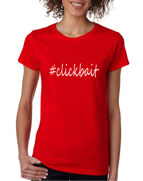 Women's T Shirt Clickbait Hashtag Internet Slang Trending Tee